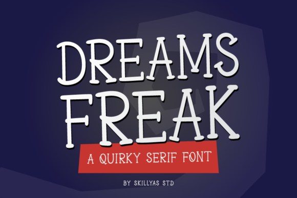 Dreams Freak: A Whimsical Serif Font for Bold Branding